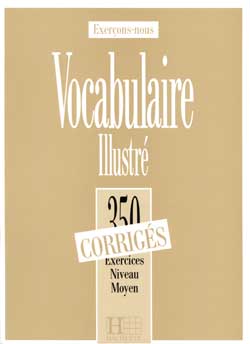 350 exercices de vocabulaire illustré -  niveau moyen - corrigé - cliquer pour zoomer