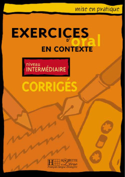 Oral en contexte - intermédiaire - Corrigés - cliquer pour zoomer