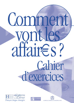 Comment vont les affaires  - Cahier d'exercices - cliquer pour zoomer