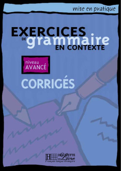 Grammaire en contexte - avancé - Corrigés - cliquer pour zoomer