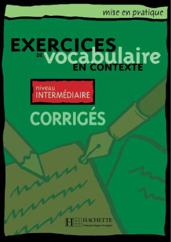 Vocabulaire en contexte - intermédiaire - Corrigés - cliquer pour zoomer