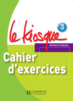 LE KIOSQUE NIV.3 Cahier d'exercices - cliquer pour zoomer