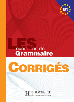 LES 500 Exercices - Grammaire B1 - Corrigés - cliquer pour zoomer