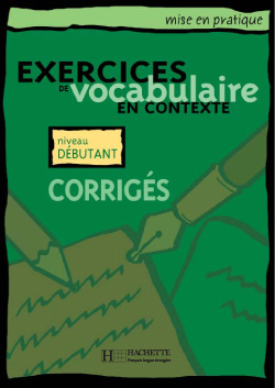 Vocabulaire en contexte - débutant - Corrigés - cliquer pour zoomer