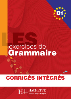 LES 500 Exercices - Grammaire B1 - Livre + corrigés - cliquer pour zoomer